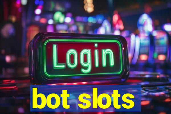 bot slots